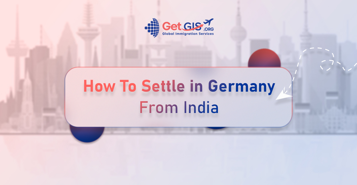 How To Settle in Germany From India in 2023